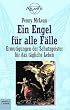 Ein Engel f�r alle F�lle. Ermutigungen der Schutzgeister f�r das t�gliche Leben.