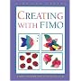 Creating with Fimo (Kids Can Do It)