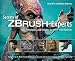 Secrets of Zbrush Experts: Tips, Techniques, and Insights for Users of All Abilities Secrets of Zbrush Experts: Tips, Techniques, and Insights for Users of All Abilities