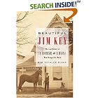 Beautiful Jim Key: The Lost History of a Horse and a Man Who Changed the World by Mim Eichler Rivas