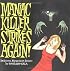 Maniac Killer Strikes Again!: Delirious, Mysterious Stories
