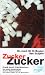 Zucker, Zucker...: Krank durch