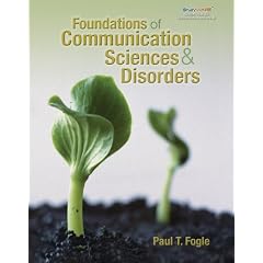 Foundations of Communication Sciences and Disorders by Paul T. Fogle