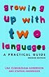 Growing Up with Two Languages: A Practical Guide 2nd Edition