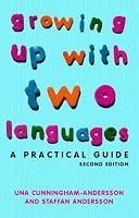 Growing Up with Two Languages: A Practical Guide 2nd Edition