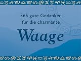 365 gute Gedanken für die charmante Waage (Unipart)