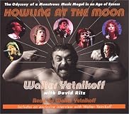 Howling at the Moon: The Odyssey of a Monstrous Music Mogul in an Age of Excess