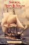Swords Ships and Sugar: A History of Nevis to 1900
