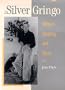 The Silver Gringo: William Spratling and Taxco