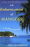 An Embarrassment of Mangoes: A Caribbean Interlude