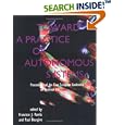 Toward a Practice of Autonomous Systems: Proceedings of the First European Conference on Artificial Life by  Francisco J. Varela and Paul Bourgine