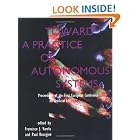 Click here to buy Toward a Practice of Autonomous Systems: Proceedings of the First European Conference on Artificial Life by  Francisco J. Varela and Paul Bourgine.