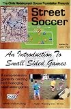 Soccer Coaching - Street Soccer, An Introduction To Small Sided Games