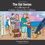The Sid Series ~ A Collection of Holistic Stories for Children cover image