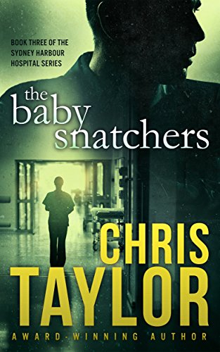 The Baby Snatchers (The Sydney Harbour Hospital Series Book 3)