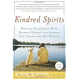 Kindred Spirits: How the Remarkable Bond Between Humans and Animals Can Change the Way we Live