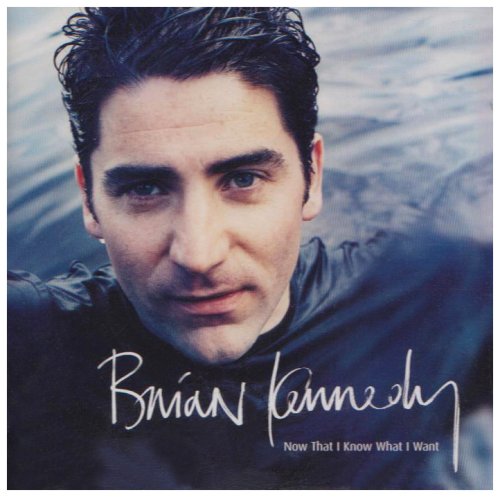 BRIAN KENNEDY : NOW THAT I KNO