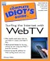 THE COMPLETE IDIOT'S GUIDE TO SURFING THE INTERNET WITH WEB TV