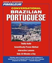 Portuguese (Brazilian), Conversational: Learn to Speak and Understand Brazilian Portuguese with Pimsleur Language Programs (Simon & Schuster's Pimsleur)