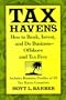 Tax Havens: How to Bank, Invest, and Do Business-Offshore and Tax Free