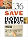136 Best Ways to Save on Your Home Energy