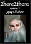 2here2there Vol. 1 Guy T. Fisher