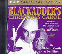 Blackadder's Christmas Carol: Includes Comic Relief Blackadder - The Cavalier Years (BBC Radio Collection)