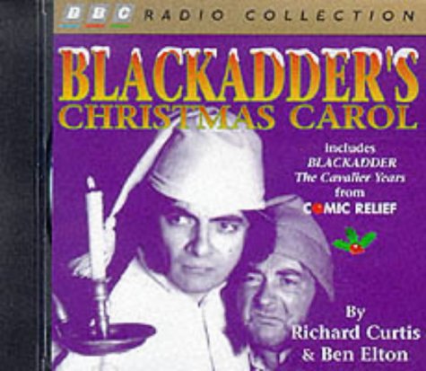 Blackadder's Christmas Carol: Includes Comic Relief Blackadder - The Cavalier Years (BBC Radio Collection)