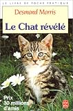 Le Chat r�v�l� : Guide essentiel du comportement de votre chat
