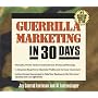 Guerilla Marketing in 30 Days (Guerrilla Marketing)