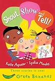 Shout, show and tell