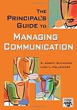The Principals Guide to Managing Communication (Leadership for Learning Series)