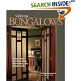 Bungalows: Design Ideas for Renovating, Remodeling, and Building New (Updating Classic America)
