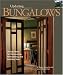 Bungalows: Design Ideas for Renovating, Remodeling, and Building New (Updating Classic America)