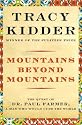 Mountains Beyond Mountains: Healing the World: The Quest of Dr. Paul Farmer