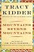 Mountains Beyond Mountains: The Quest of Dr. Paul Farmer, a Man Who Would Cure the World