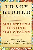 Mountains Beyond Mountains: Healing the World: The Quest of Dr. Paul Farmer
