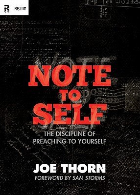 Note to Self: The Discipline of Preaching to Yourself   [NOTE TO SELF] [Paperback]