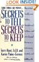Secrets to Tell, Secrets to Keep: How to Best Handle Your Hidden Thoughts and Feelings--and Move Beyond Therapy to a Truly Joyous, Creative, and Fulfilling Life