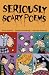 Seriously Scary Poems