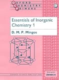 Essentials of Inorganic Chemistry: v. 1 (Oxford Chemistry Primers)