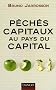 P�ch�s capitaux au pays du capital