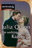 Ein verh&auml;ngnisvoller Kuss. - Julia Quinn