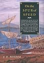 On the Spur of Speed: Continuing the Account of the Life and Times of Geoffrey Frost, Mariner, of Portsmouth, in New Hampshire, as Faithfully Translated ... Contemporary Histories (Hardscrabble Books)