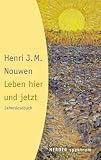 Leben hier und jetzt: Jahreslesebuch (HERDER spektrum) - Henri Nouwen