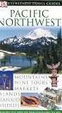 Pacific Northwest (Eyewitness Travel Guides)
