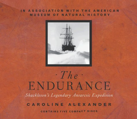 The Endurance:  Shackelton's Legendary Antarctic Expedition