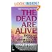 The Dead Are Alive: They Can and Do Communicate With You