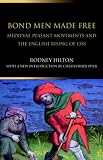 Bond Men Made Free: Medieval Peasant Movements and the English Rising of 1381