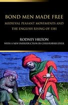 Bond Men Made Free: Medieval Peasant Movements and the English Rising of 1381